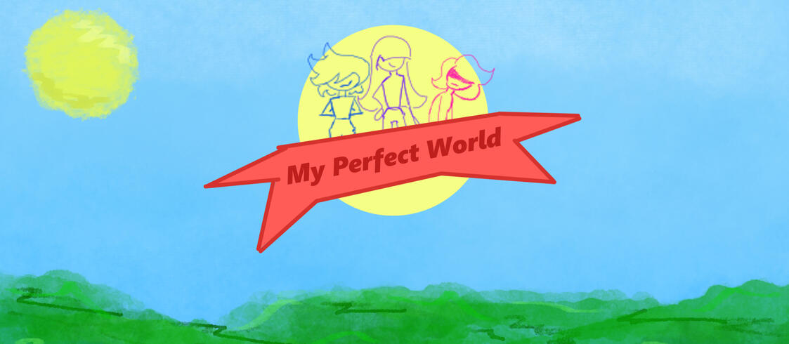 My Perfect World